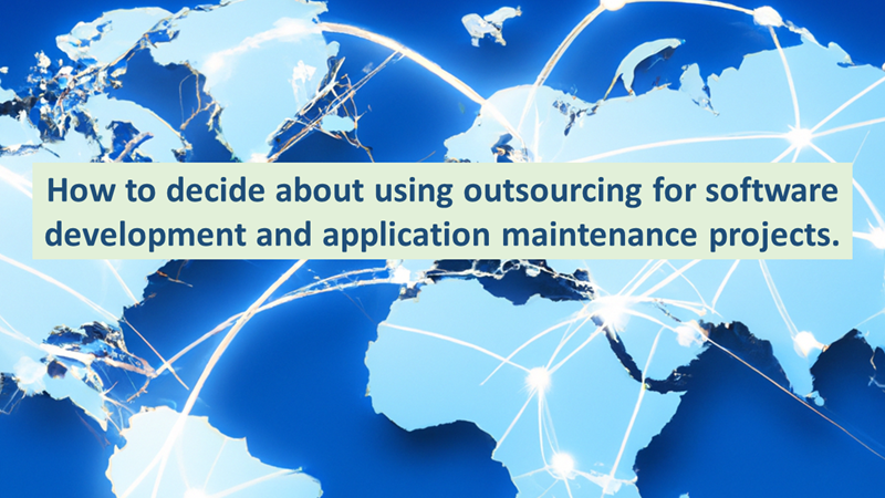 How to decide about using outsourcing for software development and application maintenance projects